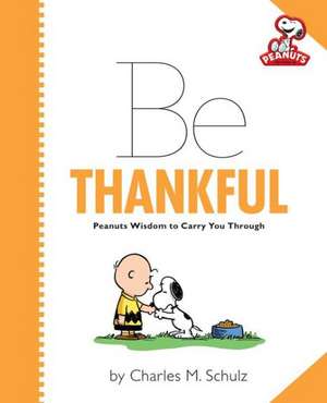 Be Thankful de Charles M Schulz