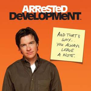 Arrested Development: And That's Why . . . You Always Leave a Note. de Running Press