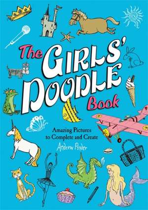 The Girls' Doodle Book de Andrew Pinder