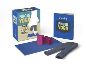 Finger Yoga: Bend, Stretch, Relax de Running Press