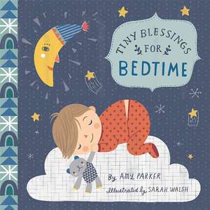 Tiny Blessings: For Bedtime (large trim) de Amy Parker