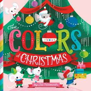 The Colors of Christmas de Jill Howarth