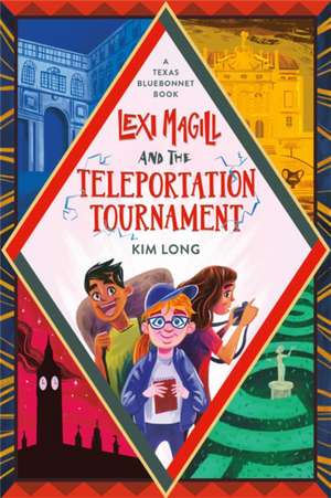 Lexi Magill and the Teleportation Tournament de Kim Long