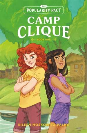 The Popularity Pact: Camp Clique: Book One de Eileen Moskowitz-Palma