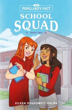 The Popularity Pact: School Squad de Eileen Moskowitz-Palma