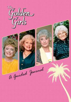 The Golden Girls: A Guided Journal de Christine Kopaczewski