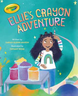 Crayola: Ellie's Crayon Adventure de Sarah Glenn Marsh