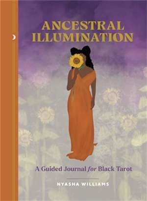 Ancestral Illumination de Nyasha Williams