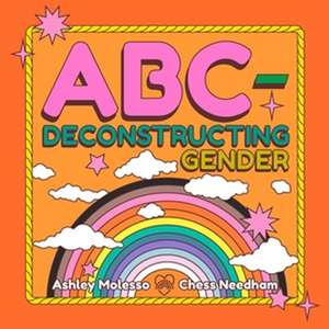 ABC-Deconstructing Gender de Ashley Molesso