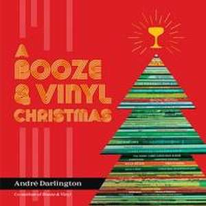 A Booze & Vinyl Christmas de André Darlington