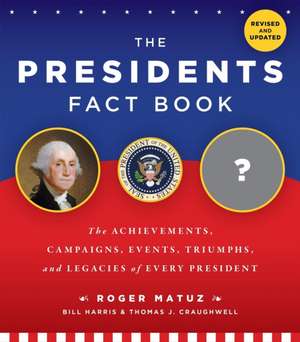 The Presidents Fact Book de Roger Matuz