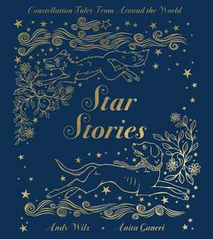 Star Stories: Constellation Tales From Around the World de Anita Ganeri