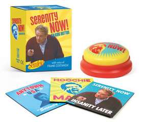 Serenity Now! Talking Button: Featuring the voice of Frank Costanza! de Jerry Stiller