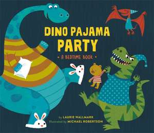 Dino Pajama Party de Laurie Wallmark