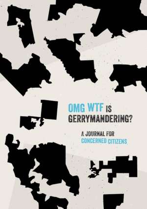 Omg Wtf Is Gerrymandering? de Ben Sheehan