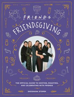 Friendsgiving de Shoshana Stopek