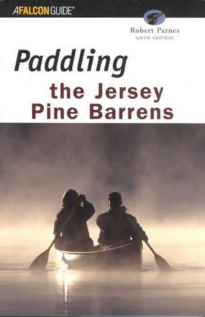 Paddling the Jersey Pine Barrens de Robert Parnes