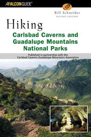 Hiking Carlsbad Caverns and Guadalupe Mountains National Parks de Bill Schneider