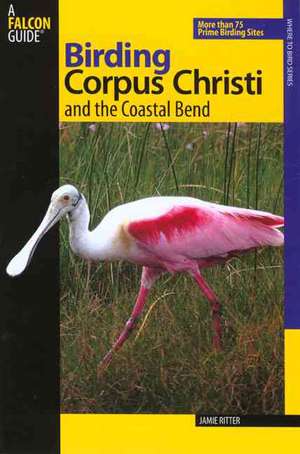 Birding Corpus Christi and the Coastal Bend de Jamie Ritter