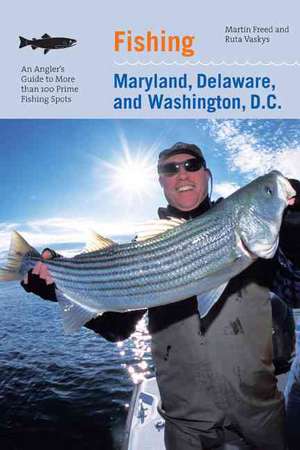 Fishing Maryland, Delaware, and Washington, D.C. de Martin Freed