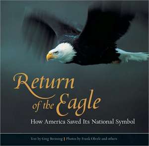 Return of the Eagle de Greg Breining