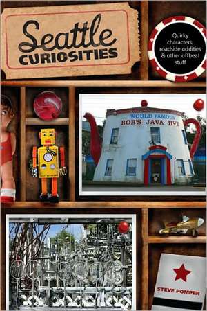 Seattle Curiosities de Steve Pomper