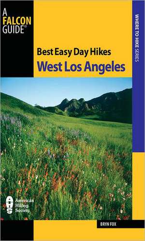 Best Easy Day Hikes West Los Angeles de Bryn Fox