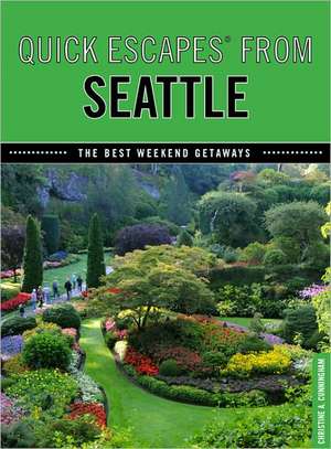 Quick Escapes(r) from Seattle de Christine L. Cunningham