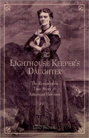 The Lighthouse Keeper's Daughter de Lenore Skomal