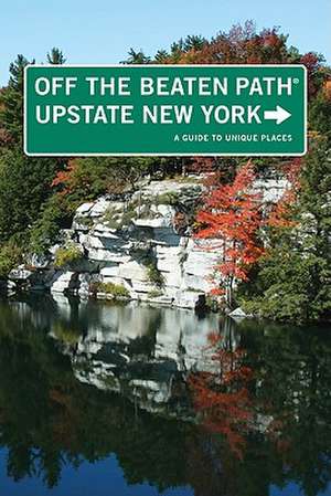 Upstate New York Off the Beaten Path de Susan Finch