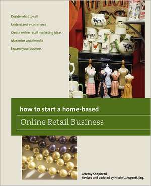 How to Start a Home-Based Online Retail Business de Nicole L. Augenti