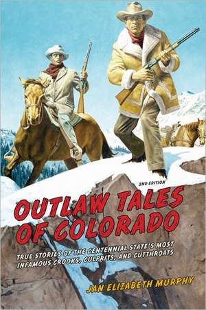 Outlaw Tales of Colorado de Jan Murphy