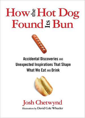 How the Hot Dog Found Its Bun de Josh Chetwynd