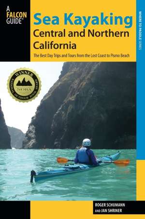 Sea Kayaking Central and Northern California de Roger Schumann