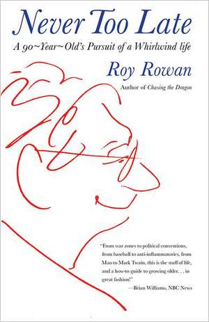 Never Too Late de Roy Rowan