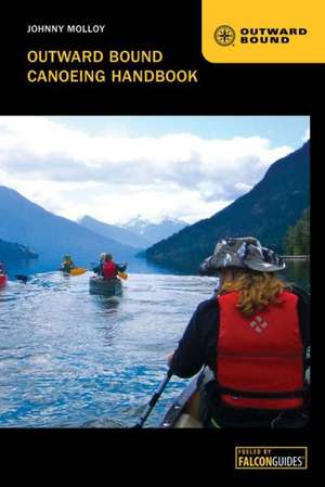 Outward Bound Canoeing Handbook (Revised) de Johnny Molloy