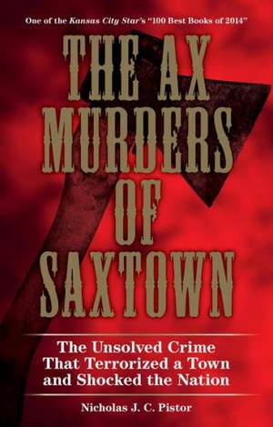 The Ax Murders of Saxtown de Nicholas J. C. Pistor