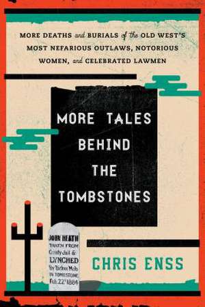 More Tales Behind the Tombstones de Chris Enss