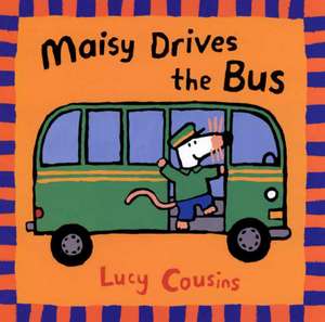 Maisy Drives the Bus de Lucy Cousins