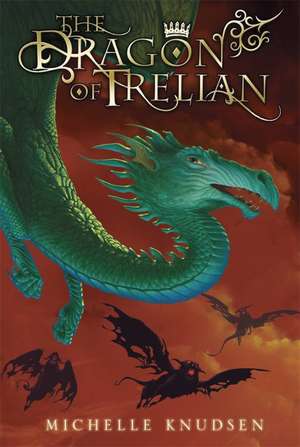 The Dragon of Trelian de Michelle Knudsen