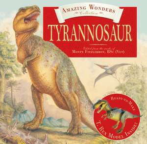 Tyrannosaur: And Other Carnivorous Bipedal Dinosaurs of North America [With Ready-To-Make T.Rex Model] de Monty Fitzgibbon