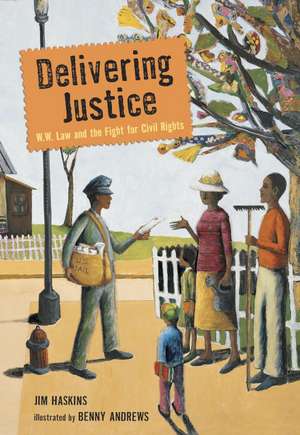 Delivering Justice: W.W. Law and the Fight for Civil Rights de James Haskins