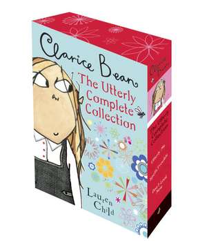 Clarice Bean: The Utterly Complete Collection de Lauren Child