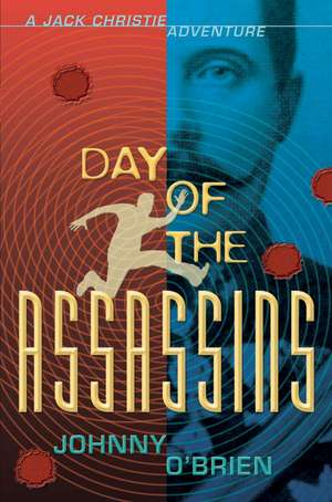 Day of the Assassins: A Jack Christie Adventure de Johnny O'Brien