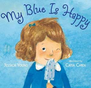 My Blue Is Happy de Jessica Young