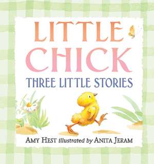 Little Chick: Three Little Stories de Amy Hest