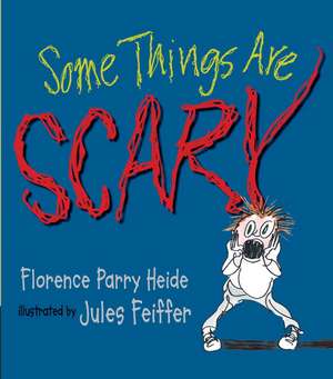 Some Things Are Scary de Florence Parry Heide