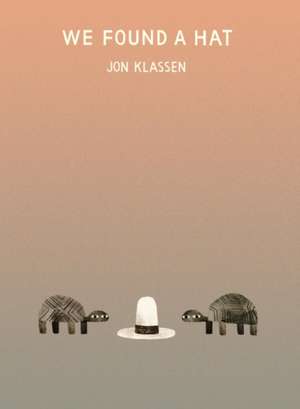 We Found a Hat de Jon Klassen