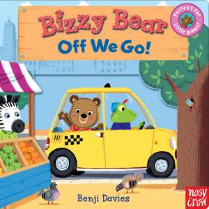 Bizzy Bear: Off We Go! de Benji Davies