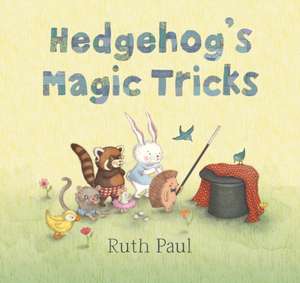 Hedgehog's Magic Tricks de Ruth Paul